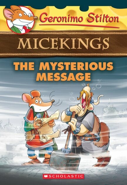 A mouse looks up from a crumpled map on the cover of the Geronimo Stilton Micekings book The Mysterious Message.