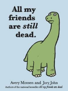 A green, wide-eyed dinosaur on a blue background appears next to the title on the cover of the book All My Friends Are Still Dead.