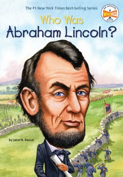 An illustration of Abraham Lincoln in front of a battle. Cover for Who Was Abraham Lincoln?
