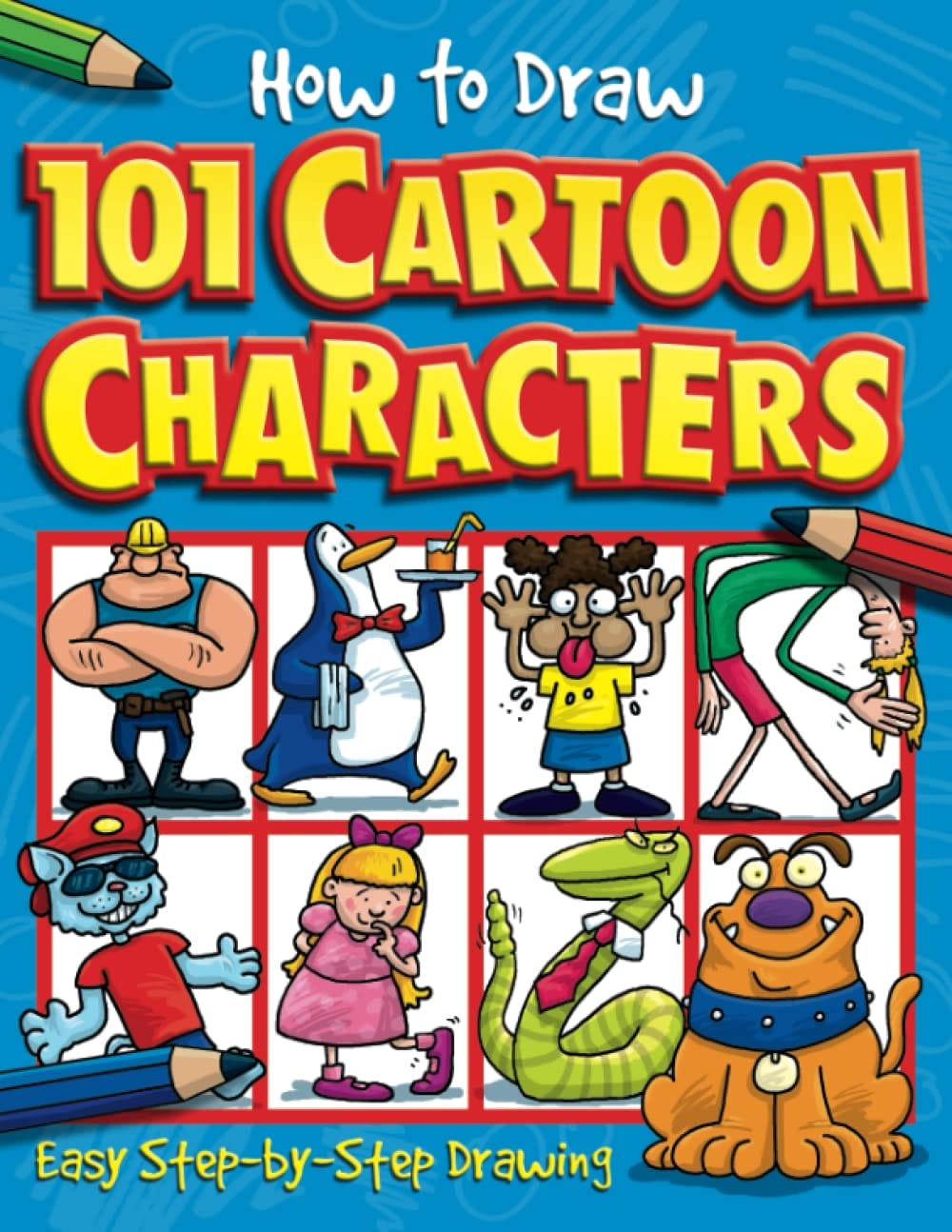 How to Draw 101 Cartoon Characters: Easy Step-by-Step Drawing | Green  Valley Book Fair