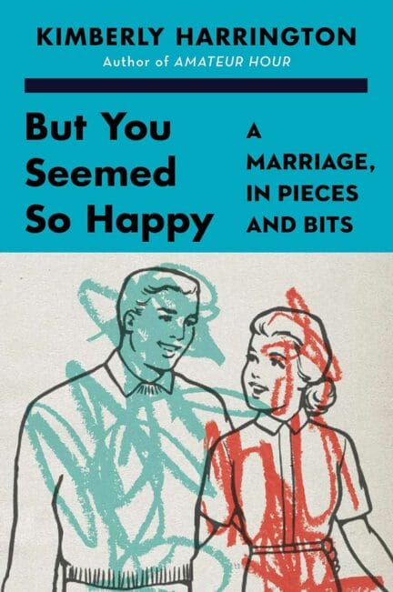 book cover for But You Seemed So Happy by Kimberly Harrington