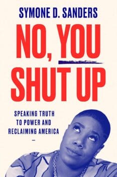 book cover for No, You Shut Up by Symone D. Sanders