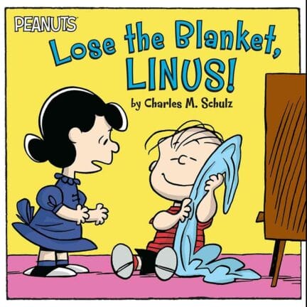 Book cover for Peanuts Lose the Blanket, Linus by Charles M. Schulz
