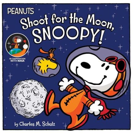 Book cover for Peanuts Shoot for the Moon, Snoopy by Charles M. Schulz
