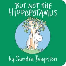 board book cover of But Not the Hippopotamus by Sandra Boynton