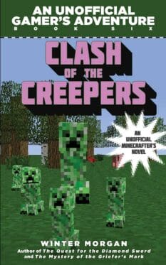 Book cover for Clash of the Creepers, An Unofficial Gamer's Adventure, Book Six, by Winter Morgan.