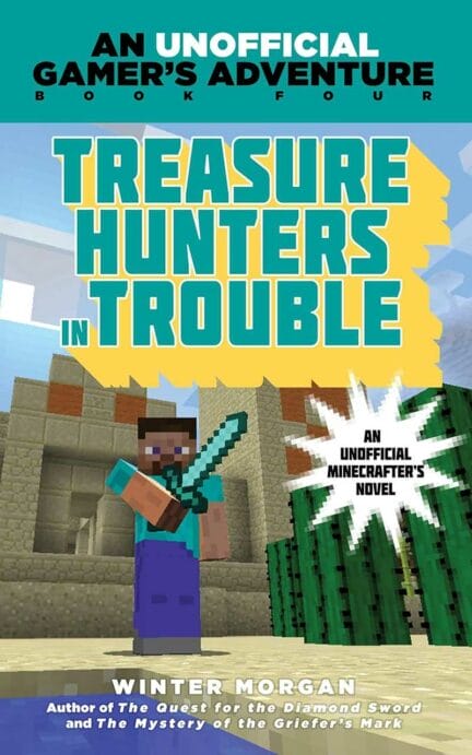 Book cover for Treasure Hunters in Trouble, An Unofficial Gamer's Adventure, Book Four, by Winter Morgan.