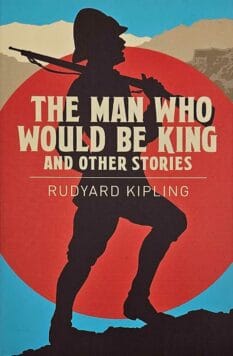 book cover for The Man Who Would Be King and Other Stories by Rudyard Kipling