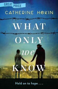 Book cover for What Only We Know by Catherine Hokin