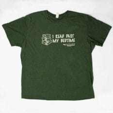 Dark green T-shirt with "I Read Past My Bedtime" and the Green Valley Book Fair logo on it.