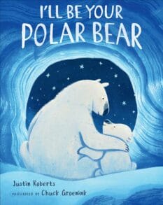 Book cover for I'll Be Your Polar Bear by Justin Roberts